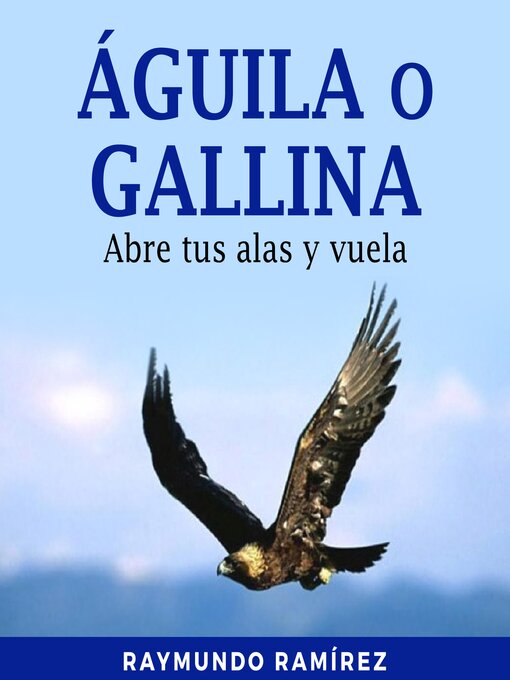 Title details for ÁGUILA O GALLINA by Raymundo Ramírez - Available